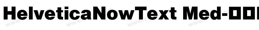 HelveticaNowText Med字体转换